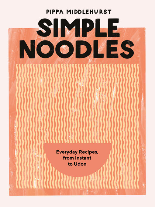 Title details for Simple Noodles by Pippa Middlehurst - Available